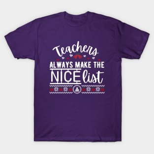 Teacher always make the nice list T-Shirt